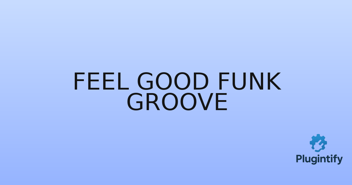 You are currently viewing Feel Good Funk Groove