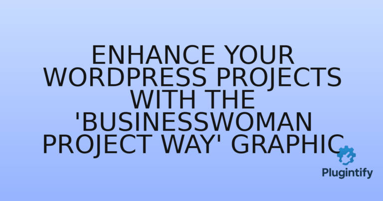 Read more about the article Enhance Your WordPress Projects with the ‘Businesswoman Project Way’ Graphic