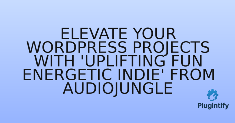 Read more about the article Elevate Your WordPress Projects with ‘Uplifting Fun Energetic Indie’ from Audiojungle