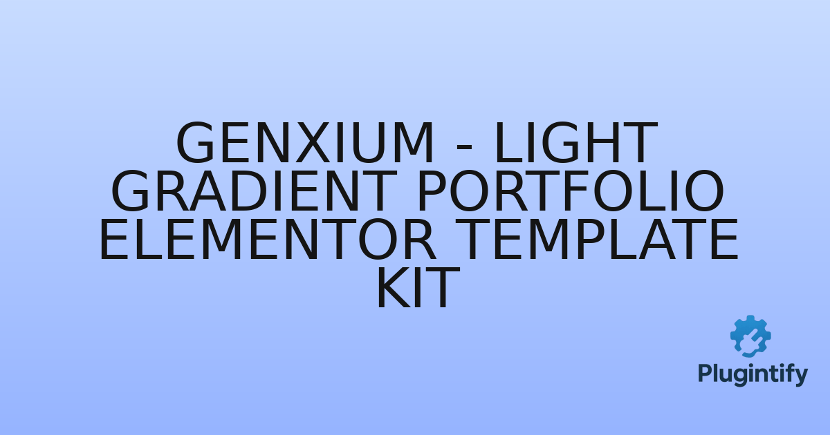 You are currently viewing Genxium – Light Gradient Portfolio Elementor Template Kit