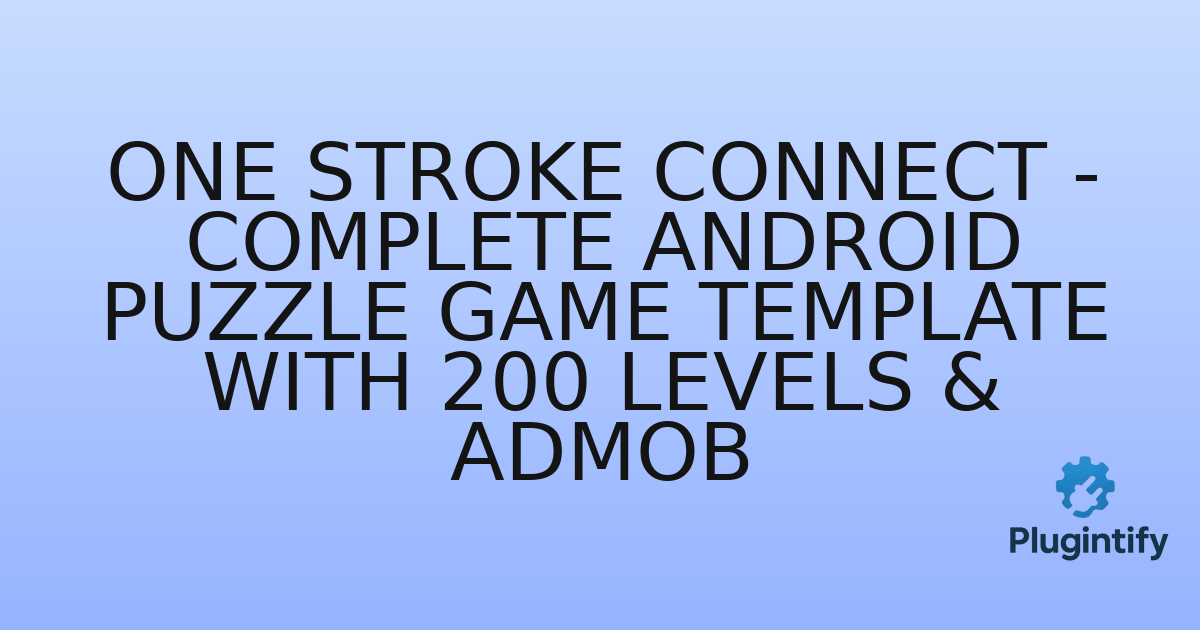 You are currently viewing One Stroke Connect – Complete Android Puzzle Game Template with 200 Levels & AdMob
