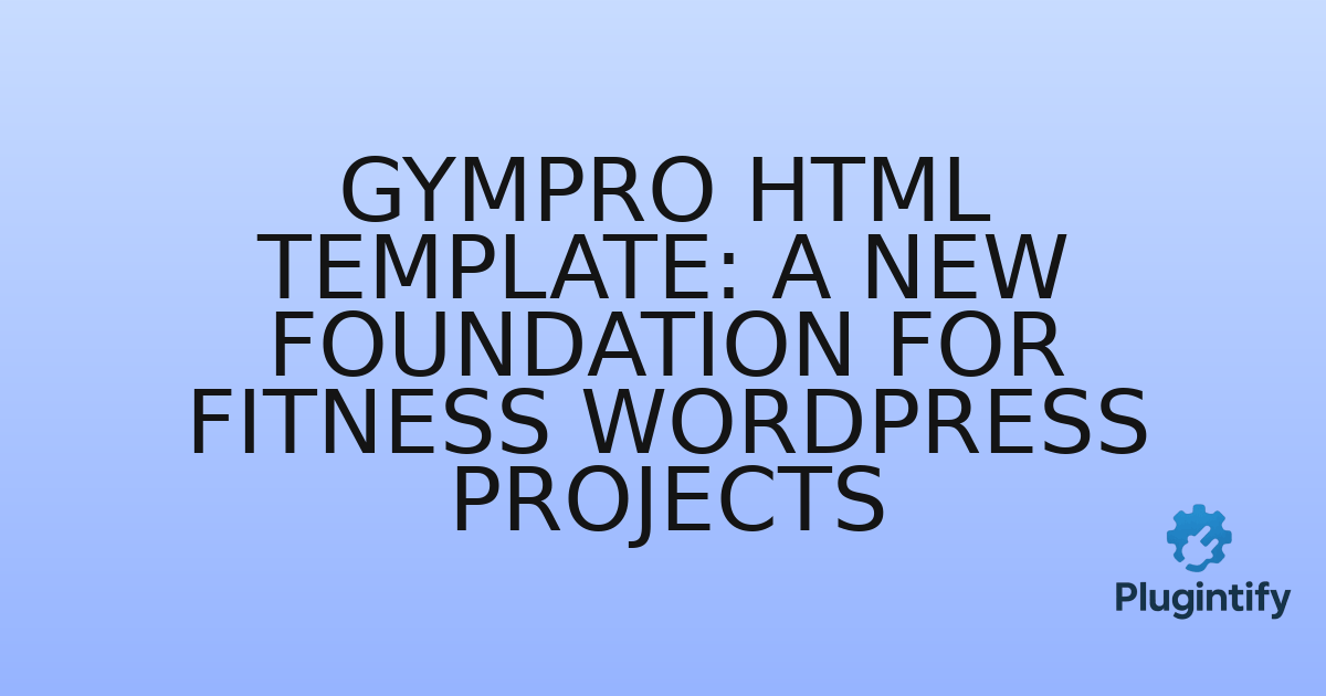 You are currently viewing Gympro HTML Template: A New Foundation for Fitness WordPress Projects