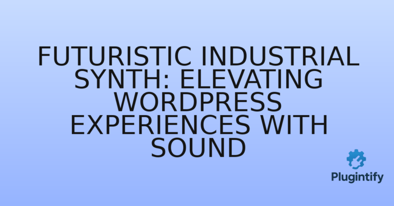 Read more about the article Futuristic Industrial Synth: Elevating WordPress Experiences with Sound