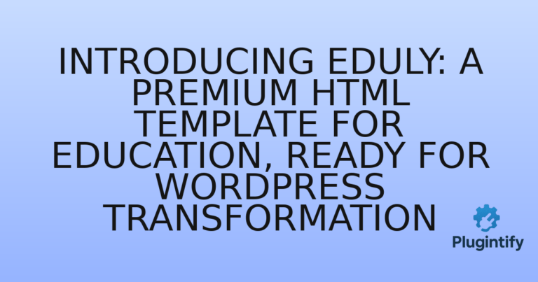 Read more about the article Introducing Eduly: A Premium HTML Template for Education, Ready for WordPress Transformation