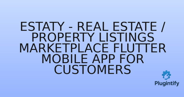 Read more about the article Estaty – Real Estate / Property Listings Marketplace Flutter Mobile App for Customers