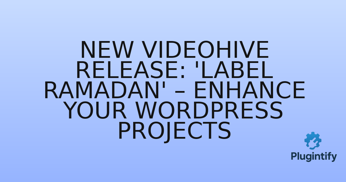 You are currently viewing New Videohive Release: ‘Label Ramadan’ – Enhance Your WordPress Projects