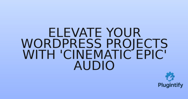 Read more about the article Elevate Your WordPress Projects with ‘Cinematic Epic’ Audio