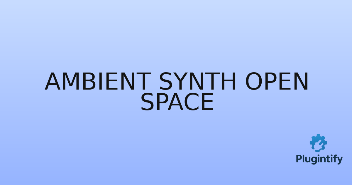 You are currently viewing Ambient Synth Open Space