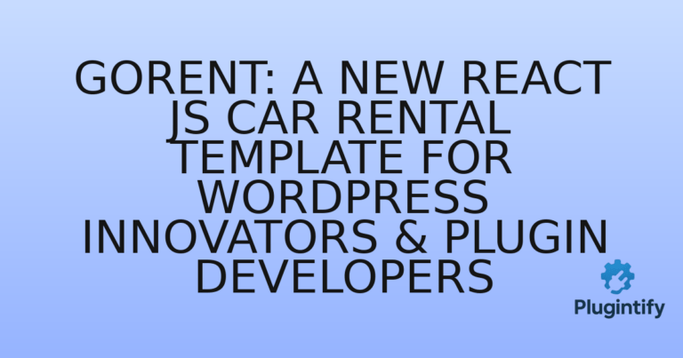 Read more about the article Gorent: A New React JS Car Rental Template for WordPress Innovators & Plugin Developers