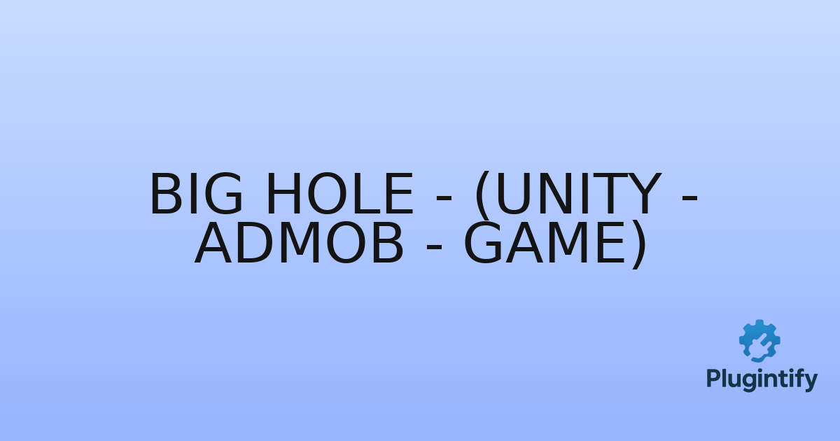 You are currently viewing Big Hole – (Unity – Admob – Game)