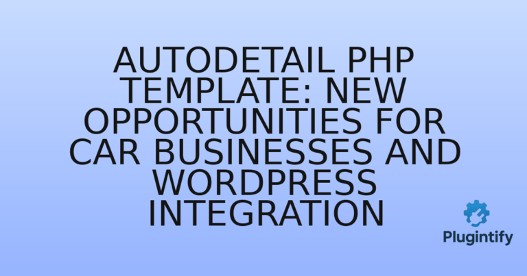 Read more about the article AutoDetail PHP Template: New Opportunities for Car Businesses and WordPress Integration