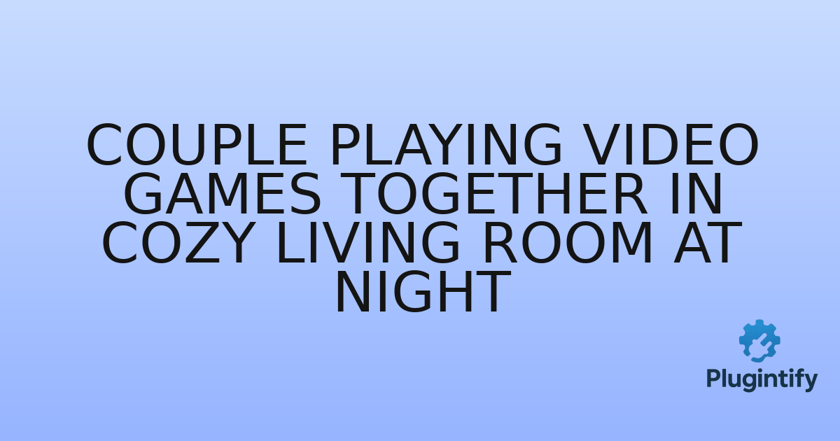 You are currently viewing Couple Playing Video Games Together in Cozy Living Room at Night