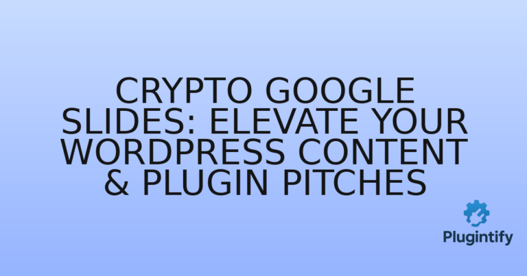 Read more about the article Crypto Google Slides: Elevate Your WordPress Content & Plugin Pitches