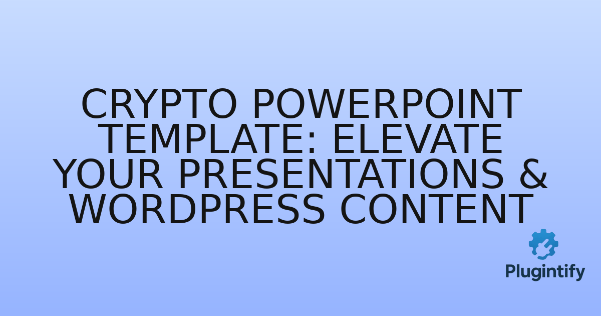 You are currently viewing Crypto PowerPoint Template: Elevate Your Presentations & WordPress Content