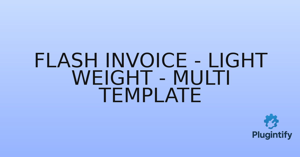 You are currently viewing Flash Invoice – Light Weight – Multi Template