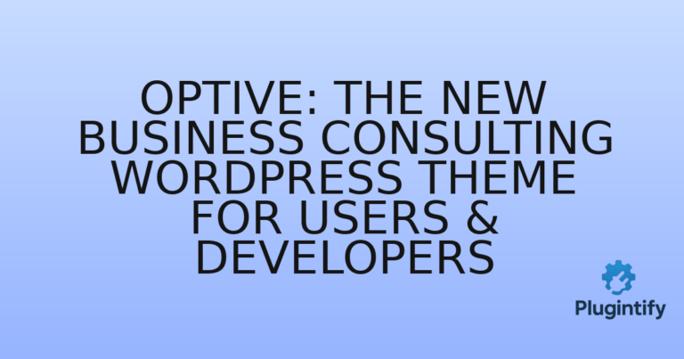 Read more about the article Optive: The New Business Consulting WordPress Theme for Users & Developers