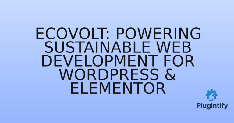 Read more about the article EcoVolt: Powering Sustainable Web Development for WordPress & Elementor
