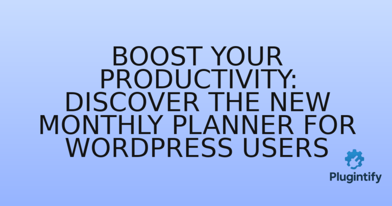 Read more about the article Boost Your Productivity: Discover the New Monthly Planner for WordPress Users