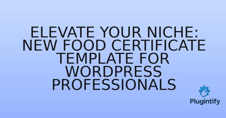 Read more about the article Elevate Your Niche: New Food Certificate Template for WordPress Professionals
