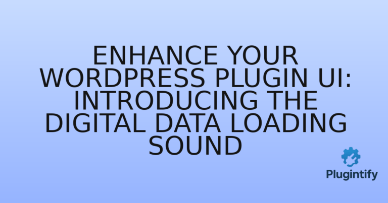 Read more about the article Enhance Your WordPress Plugin UI: Introducing the Digital Data Loading Sound