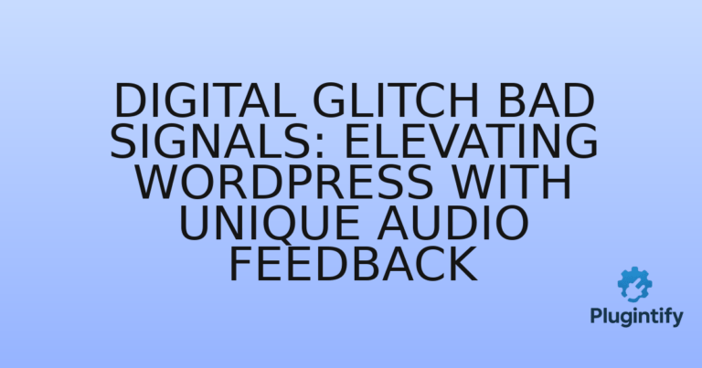 Read more about the article Digital Glitch Bad Signals: Elevating WordPress with Unique Audio Feedback