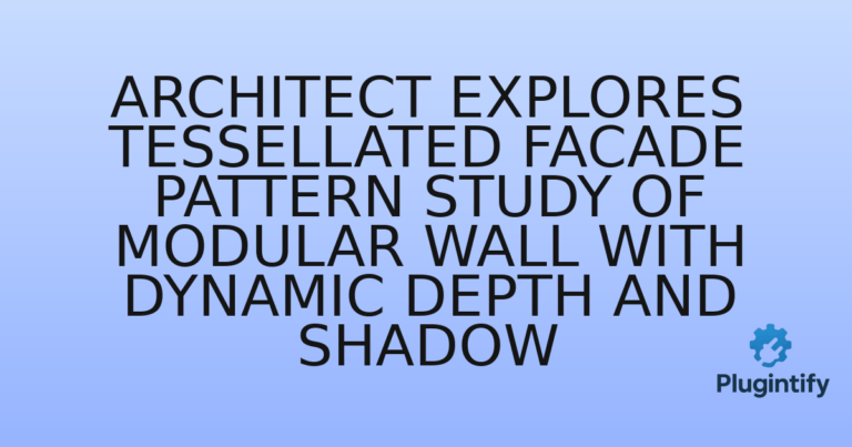 Read more about the article Architect Explores Tessellated Facade Pattern Study Of Modular Wall With Dynamic Depth And Shadow