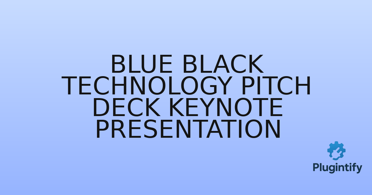 You are currently viewing Blue Black Technology Pitch Deck Keynote Presentation