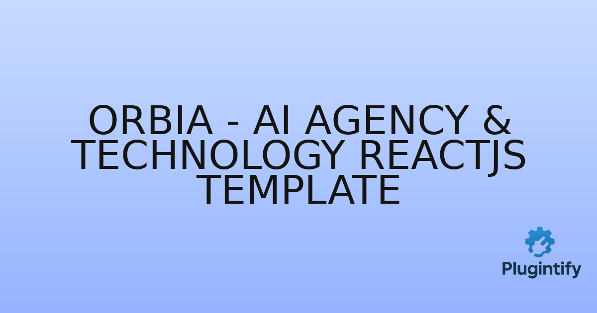 You are currently viewing Orbia – AI Agency & Technology ReactJS Template