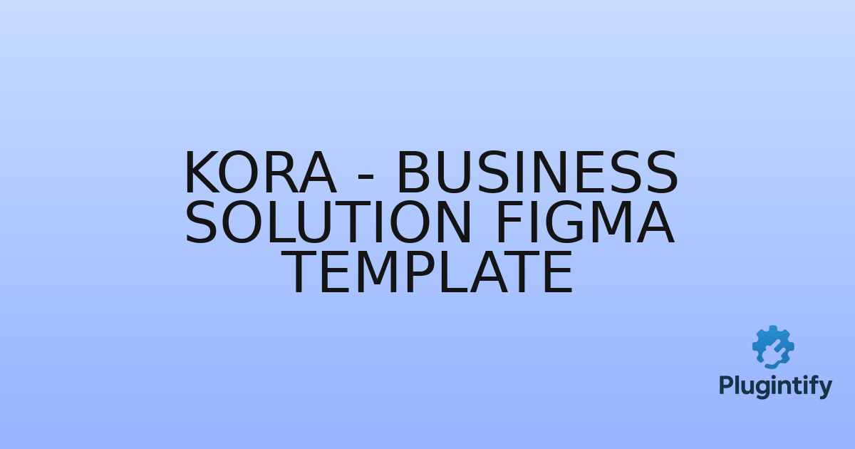 You are currently viewing Kora – Business Solution Figma Template
