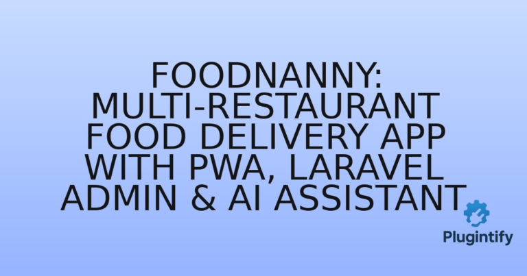 Read more about the article FoodNanny: Multi-Restaurant Food Delivery App with PWA, Laravel Admin & AI Assistant