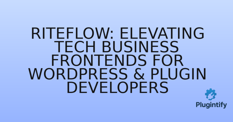 Read more about the article RiteFlow: Elevating Tech Business Frontends for WordPress & Plugin Developers