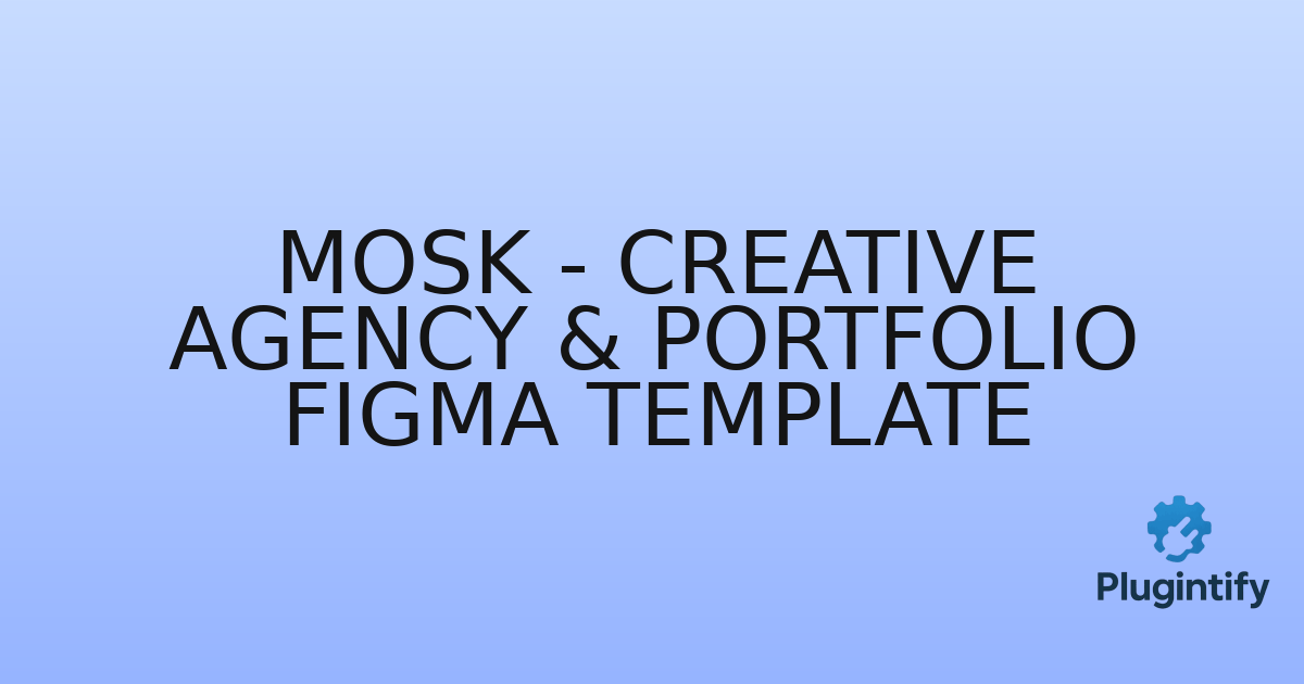 You are currently viewing Mosk – Creative Agency & Portfolio Figma Template
