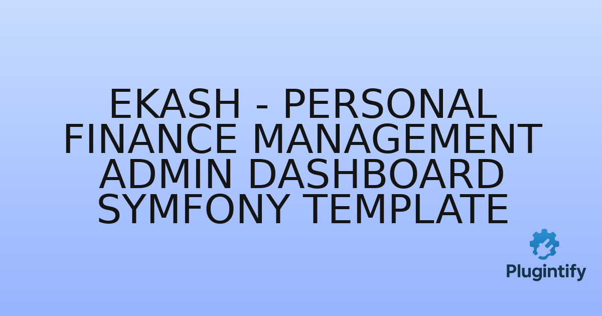 You are currently viewing Ekash – Personal Finance Management Admin Dashboard Symfony Template