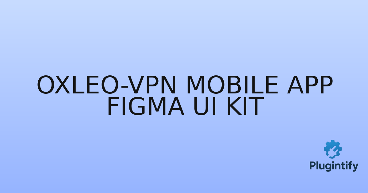 You are currently viewing Oxleo-VPN Mobile App Figma Ui Kit