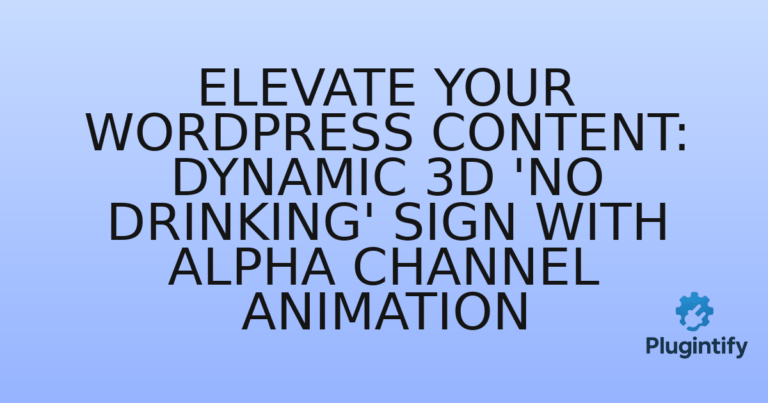 Read more about the article Elevate Your WordPress Content: Dynamic 3D ‘No Drinking’ Sign with Alpha Channel Animation