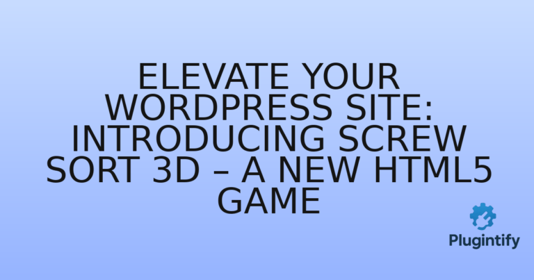 Read more about the article Elevate Your WordPress Site: Introducing Screw Sort 3D – A New HTML5 Game