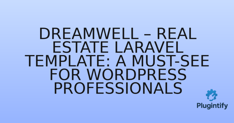 Read more about the article Dreamwell – Real Estate Laravel Template: A Must-See for WordPress Professionals