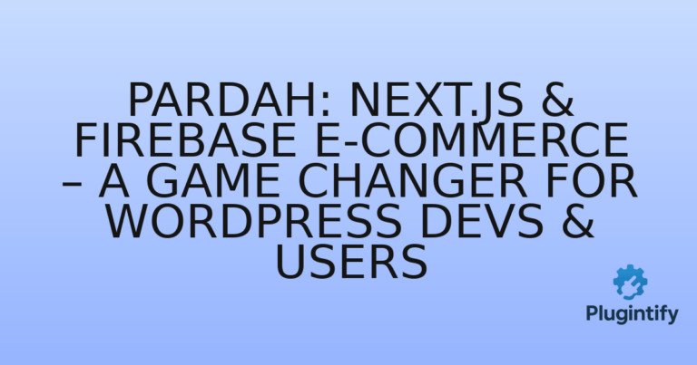 Read more about the article Pardah: Next.js & Firebase E-commerce – A Game Changer for WordPress Devs & Users