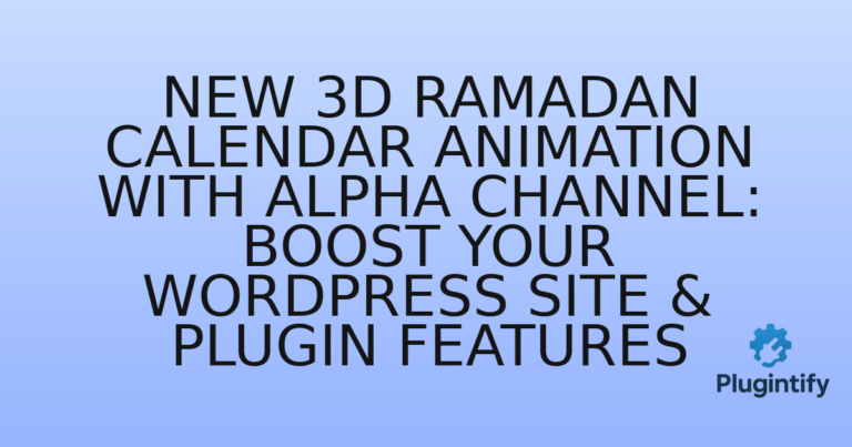 Read more about the article New 3D Ramadan Calendar Animation with Alpha Channel: Boost Your WordPress Site & Plugin Features