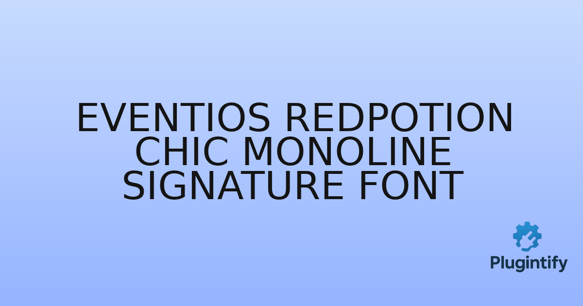 You are currently viewing Eventios Redpotion Chic Monoline Signature Font