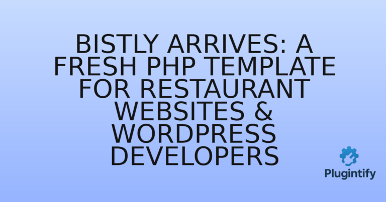 Read more about the article Bistly Arrives: A Fresh PHP Template for Restaurant Websites & WordPress Developers
