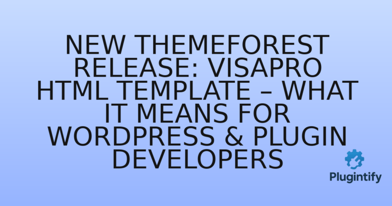 Read more about the article New Themeforest Release: VisaPro HTML Template – What it Means for WordPress & Plugin Developers