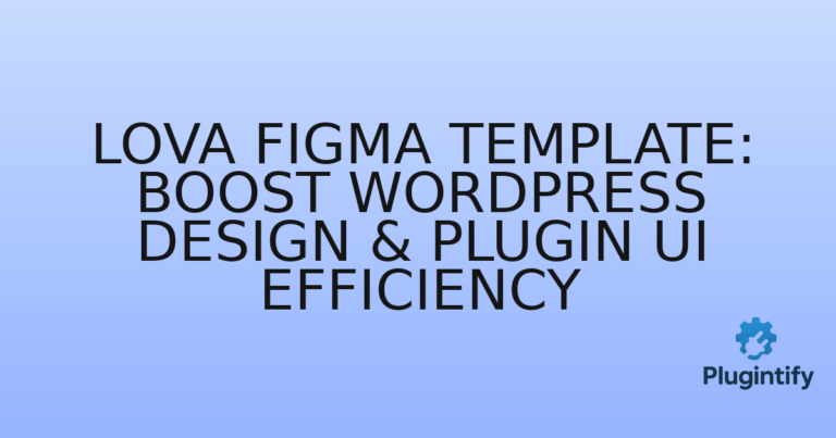 Read more about the article Lova Figma Template: Boost WordPress Design & Plugin UI Efficiency