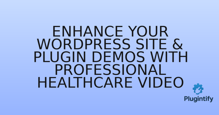 Read more about the article Enhance Your WordPress Site & Plugin Demos with Professional Healthcare Video