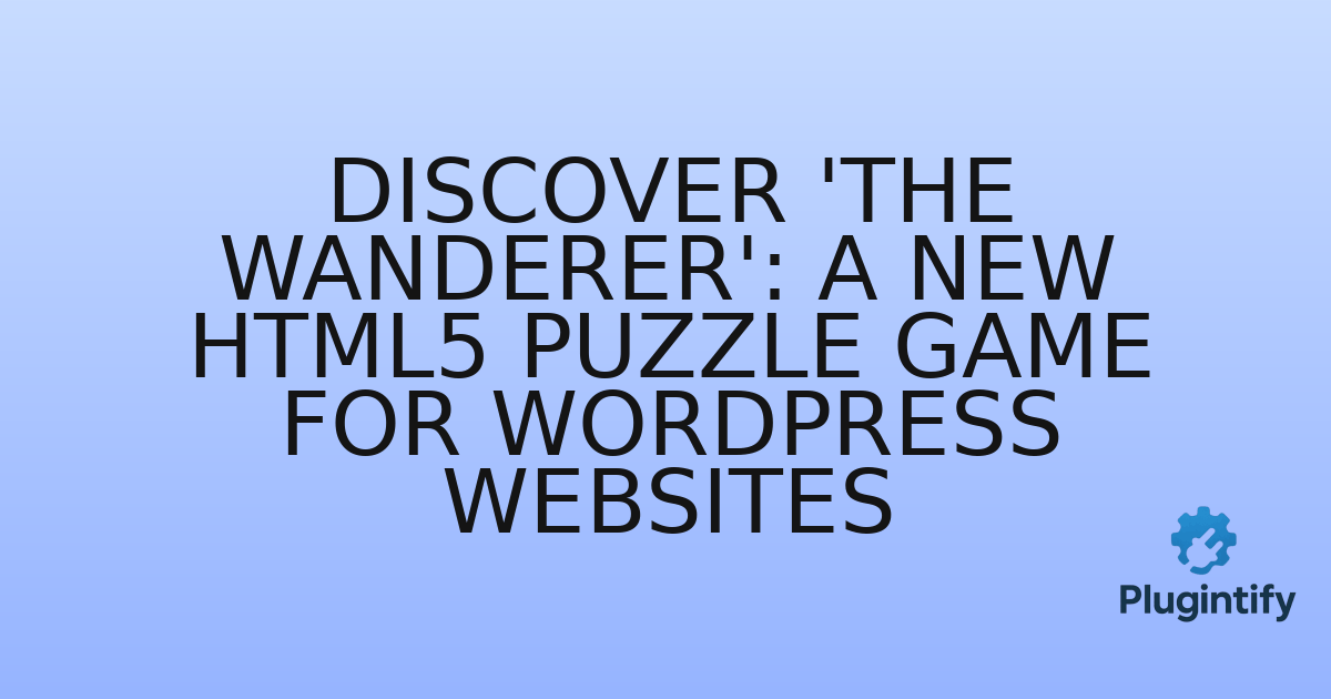You are currently viewing Discover ‘The Wanderer’: A New HTML5 Puzzle Game for WordPress Websites