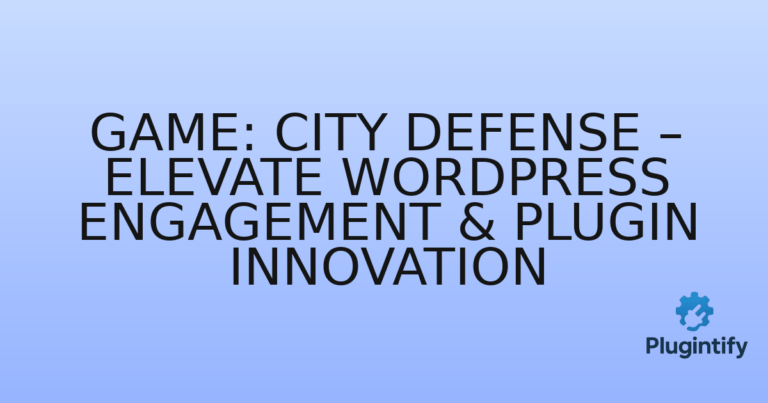 Read more about the article Game: City Defense – Elevate WordPress Engagement & Plugin Innovation