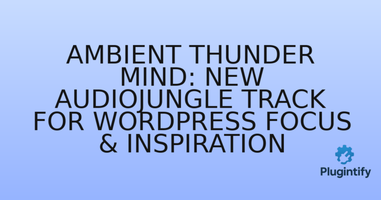 Read more about the article Ambient Thunder Mind: New Audiojungle Track for WordPress Focus & Inspiration