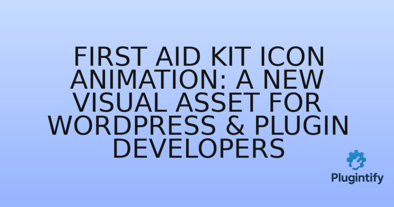 Read more about the article First Aid Kit Icon Animation: A New Visual Asset for WordPress & Plugin Developers