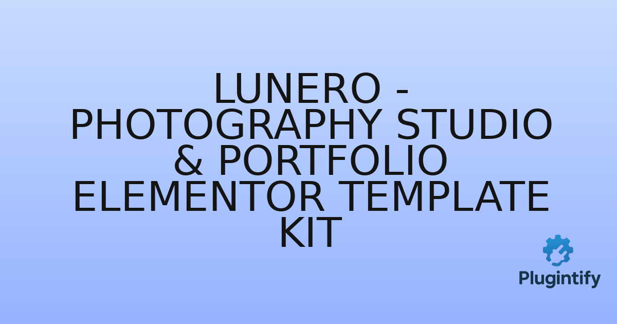 You are currently viewing Lunero – Photography Studio & Portfolio Elementor Template Kit