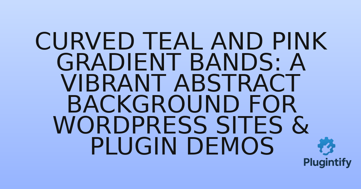 You are currently viewing Curved Teal and Pink Gradient Bands: A Vibrant Abstract Background for WordPress Sites & Plugin Demos
